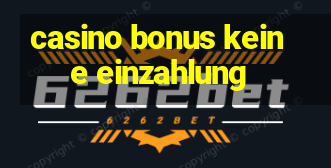 casino bonus keine einzahlung