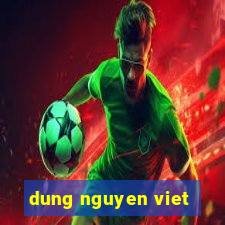 dung nguyen viet