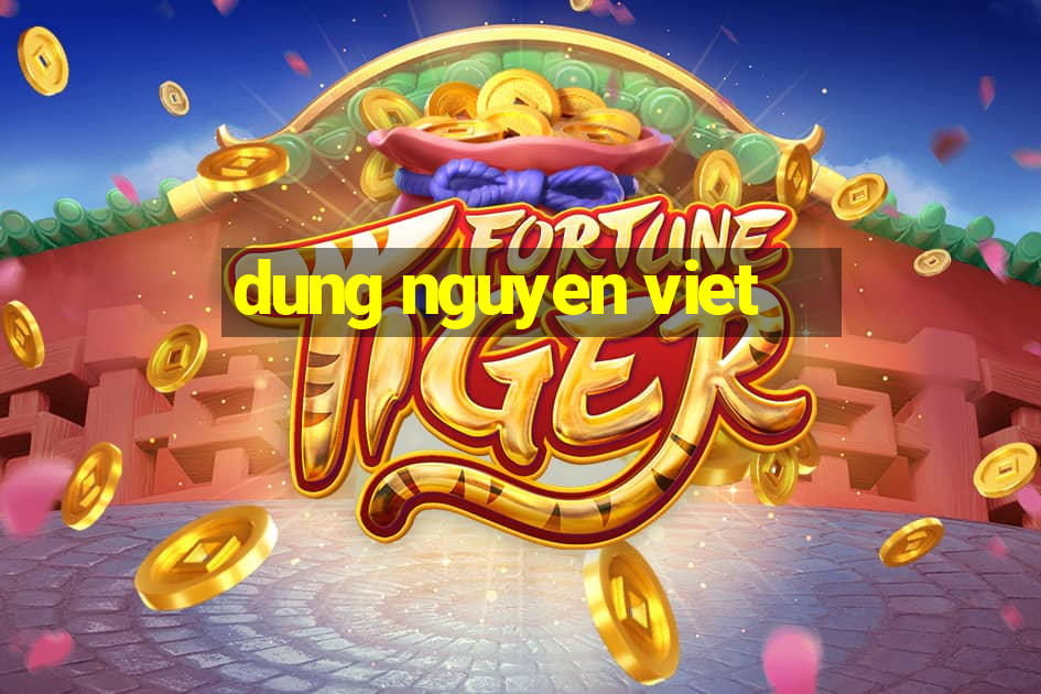 dung nguyen viet