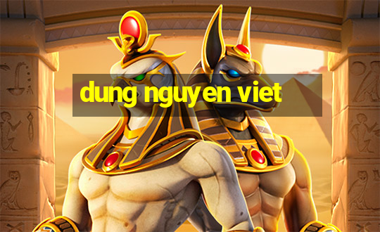 dung nguyen viet