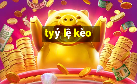 tyỷ lệ kèo