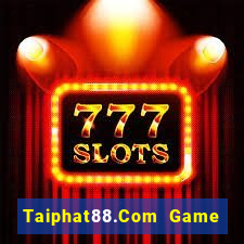 Taiphat88.Com Game Bài Mới