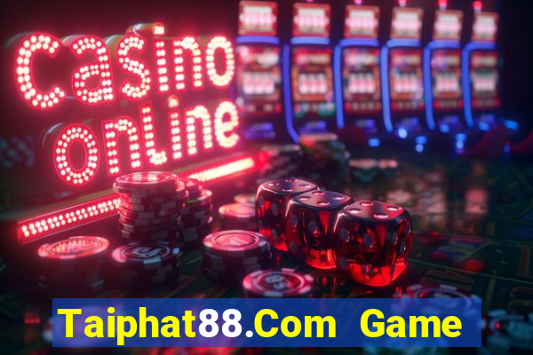 Taiphat88.Com Game Bài Mới