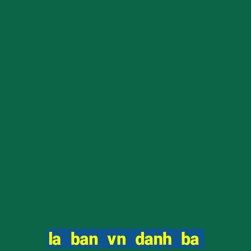 la ban vn danh ba viet nam