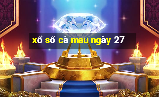 xổ số cà mau ngày 27