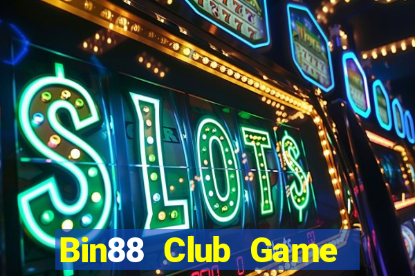 Bin88 Club Game Bài Slot Đổi Thưởng