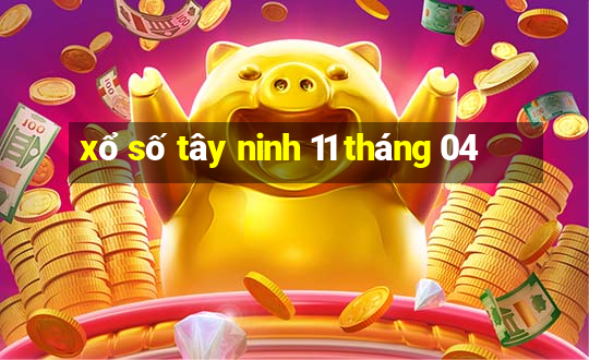 xổ số tây ninh 11 tháng 04