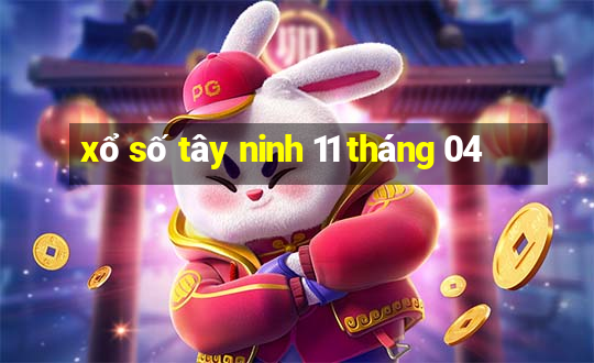 xổ số tây ninh 11 tháng 04