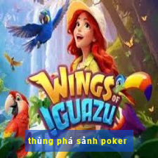 thùng phá sảnh poker