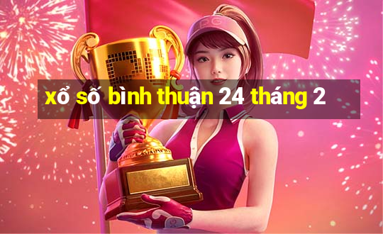 xổ số bình thuận 24 tháng 2