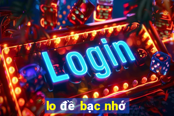 lo đề bạc nhớ