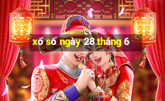 xổ số ngày 28 tháng 6