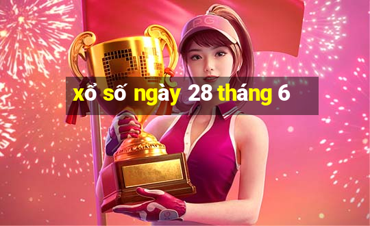 xổ số ngày 28 tháng 6