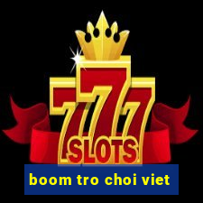 boom tro choi viet