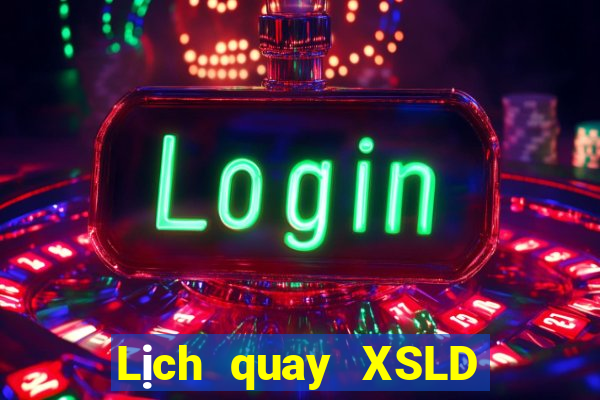 Lịch quay XSLD ngày 23