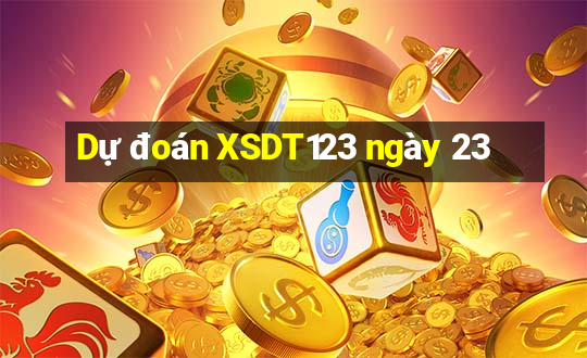 Dự đoán XSDT123 ngày 23