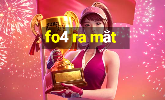 fo4 ra mắt