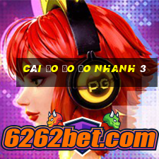 CÁI ĐO ĐO ĐO NHANH 3