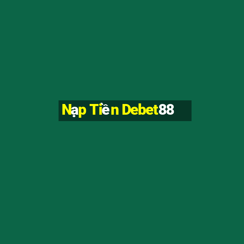 Nạp Tiền Debet88