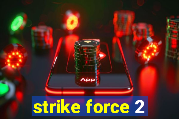 strike force 2