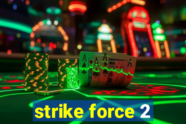 strike force 2