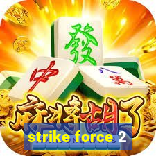 strike force 2