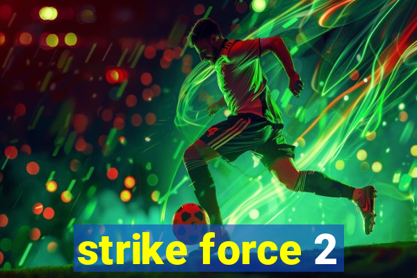 strike force 2