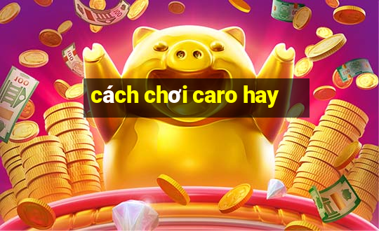 cách chơi caro hay