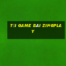 tải game bài zingplay