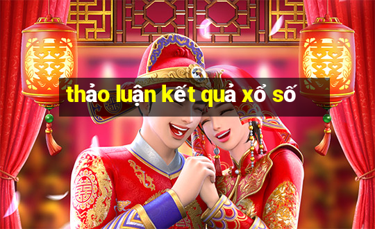 thảo luận kết quả xổ số