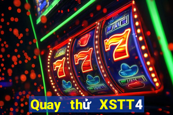 Quay thử XSTT4 Thứ 2