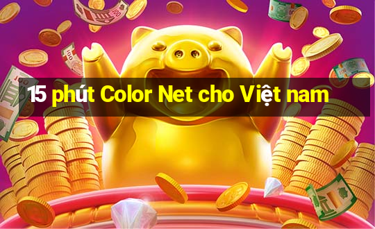 15 phút Color Net cho Việt nam