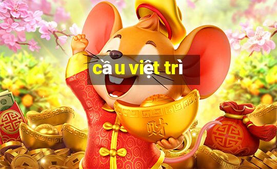 cầu việt trì