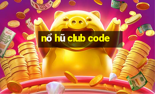 nổ hũ club code