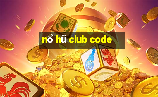 nổ hũ club code