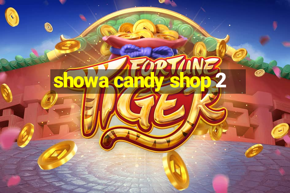 showa candy shop 2