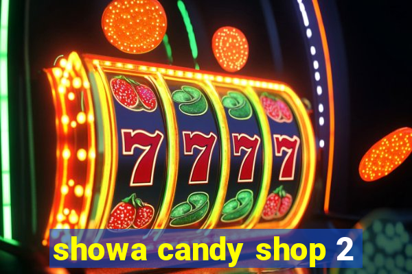 showa candy shop 2