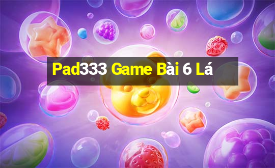 Pad333 Game Bài 6 Lá