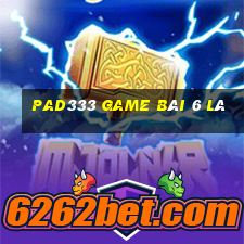 Pad333 Game Bài 6 Lá