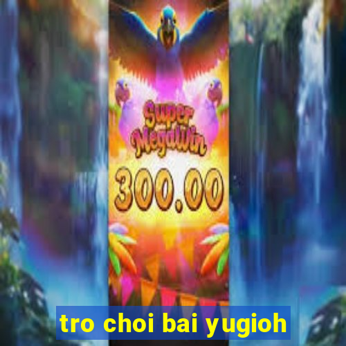 tro choi bai yugioh