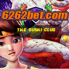 the sushi club