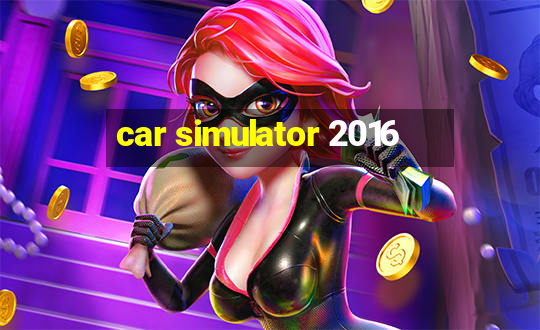 car simulator 2016