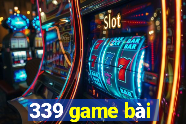 339 game bài