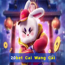 20bet Cai Wang Cai Pa 56578