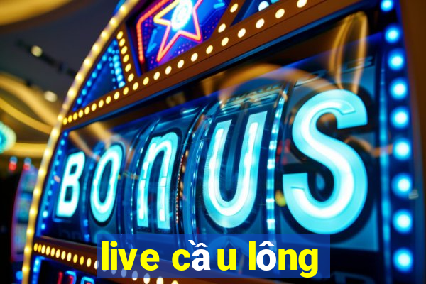 live cầu lông