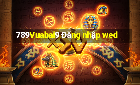 789Vuabai9 Đăng nhập wed