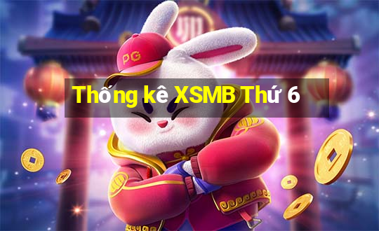 Thống kê XSMB Thứ 6