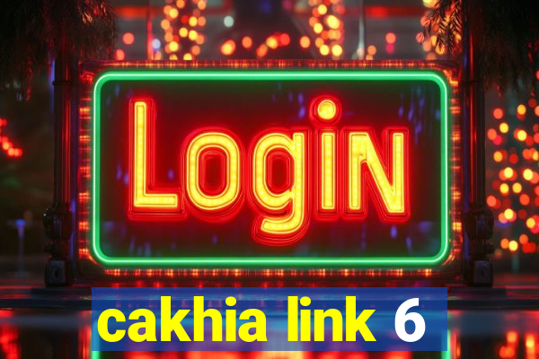 cakhia link 6