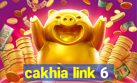 cakhia link 6