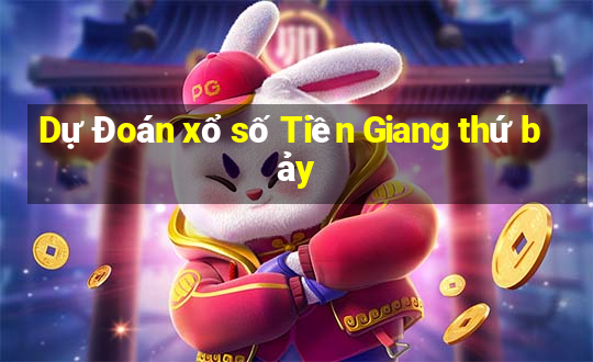 Dự Đoán xổ số Tiền Giang thứ bảy